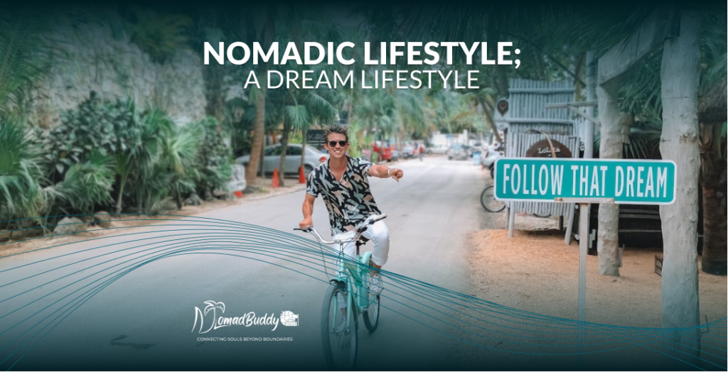 Nomadic Lifestyle is a dream lifestyle, NomadBuddy