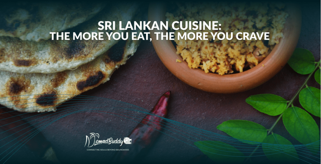 Sri Lankan cuisine_ The More You Eat, The More You Crave - NomadBuddy