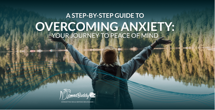 A Step-by-Step Guide to Overcoming Anxiety: Your Journey to Peace of Mind