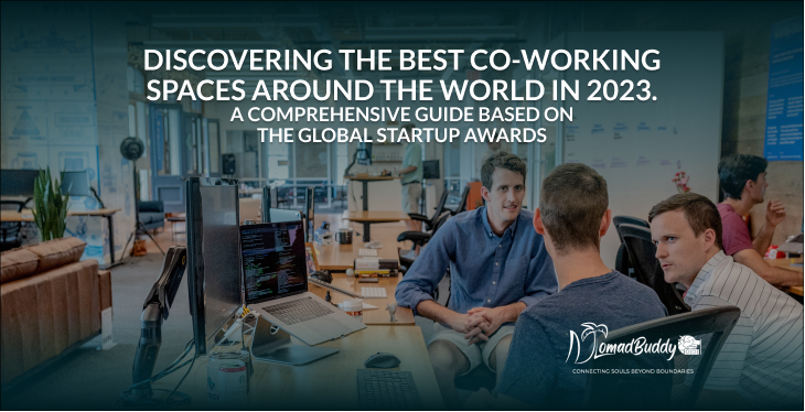 Discovering the Best Co-Working Spaces Around the World in 2023: A Comprehensive Guide based on the Global Startup Awards | Nomad buddy