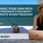 Designing Your Own Path: From Corporate Conformity to Remote Work Freedom